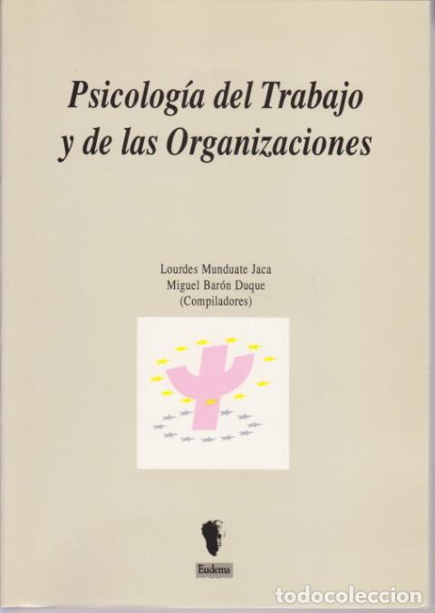 Libri di seconda mano: PSICOLOGIA DEL TRABAJO Y DE LAS ORGANIZACIONES - LOURDES MUNDUATE JACA - MIGUEL BARON DUQUE. (COMPIL