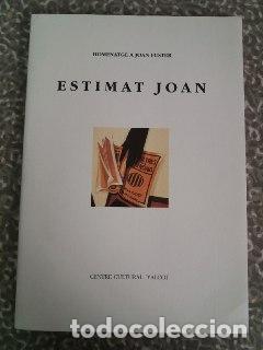 Libros: Estimat Joan. Homenatge a Joan Fuster. - VV.AA.: