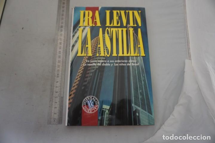 Libros: AR/1/ LA ASTILLA - IRA LEVIN / EDICIONES B - Foto 1