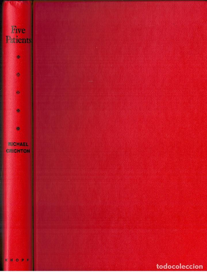 Libros: FIVE PATIENTS. THE HOSPITAL EXPLAINED - Michael Crichton - Foto 1