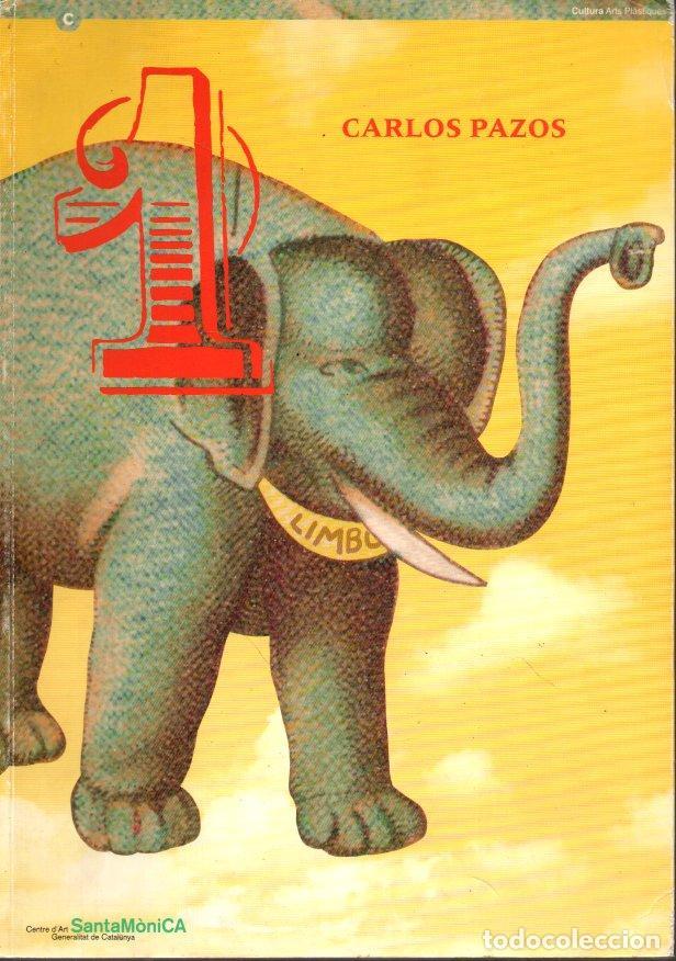 Libros: CARLOS PAZOS. UN ELEFANTE EN EL LIMBO. - CATALOGO. - Foto 1