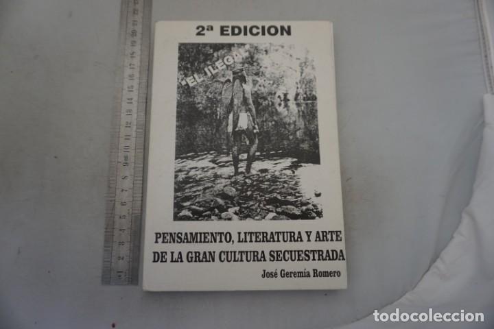 Livres: AR/2/ EL ILEGAL PENSAMIENTO, LITERATURA Y ARTE DE LA GRAN CULTURA SECUESTRADA - JOSE GEREMIA ROMERO
