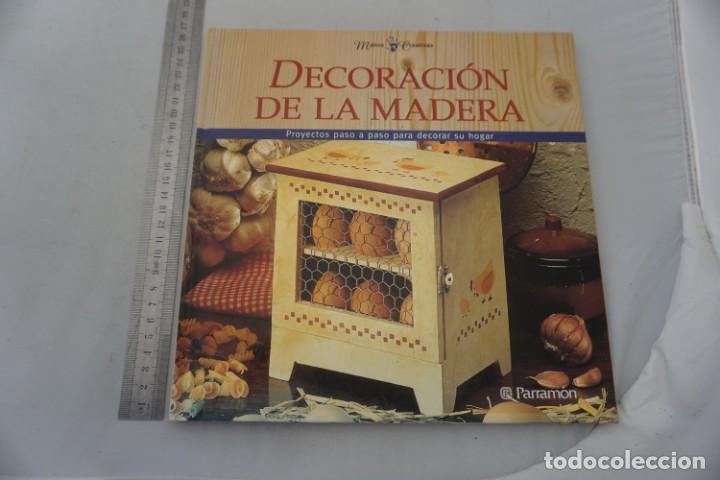 Libros: AR/2/ MANOS CREATIVAS - DECORACION DE LA MADERA / PARRAMON