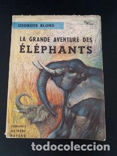 Libros: La grande aventure des &eacute;l&eacute;phants. - BLOND, Georges: - Foto 1
