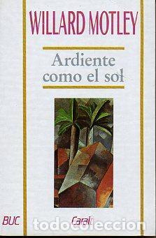 Libros: ARDIENTE COMO EL SOL - Motley,Willard - Foto 1