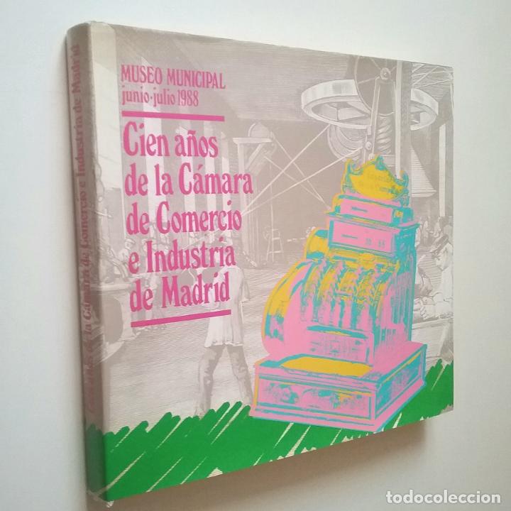 Libri di seconda mano: VV.AA. - Cien a&ntilde;os de la C&aacute;mara de Comercio e Industria de Madrid (Cat&aacute;logo Exposici&oacute;n Museo Municip