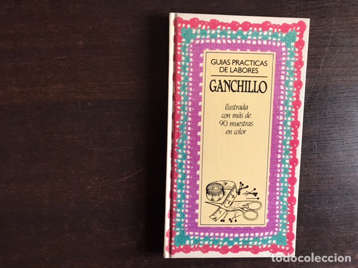 Libros: Gu&iacute;a pr&aacute;cticas de labores. Ganchillo - Foto 1
