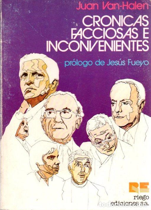 Libros: Cr&oacute;nicas facciosas e inconvenientes - Van-Halen, Juan - Foto 1