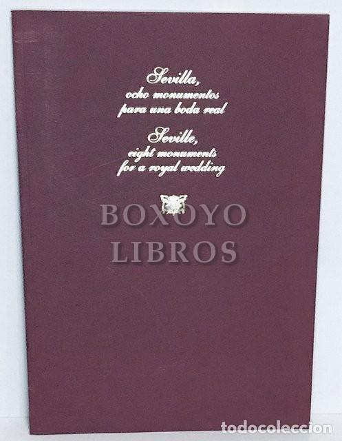 Libri di seconda mano: Sevilla, ocho monumentos para una boda real/ Seville, eight monuments for a royal wedding. 18 de mar