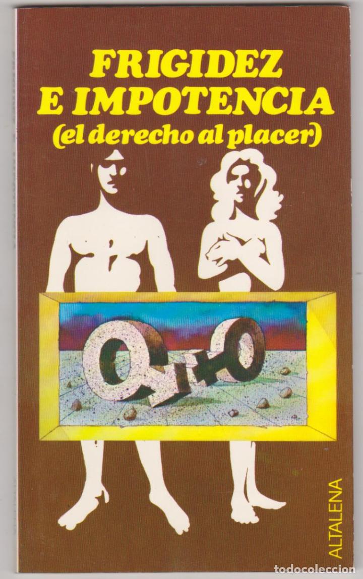 Libros: Frigidez e impotencia. 1&ordf; Edici&oacute;n Altalena 1981. SIN USAR - Foto 1