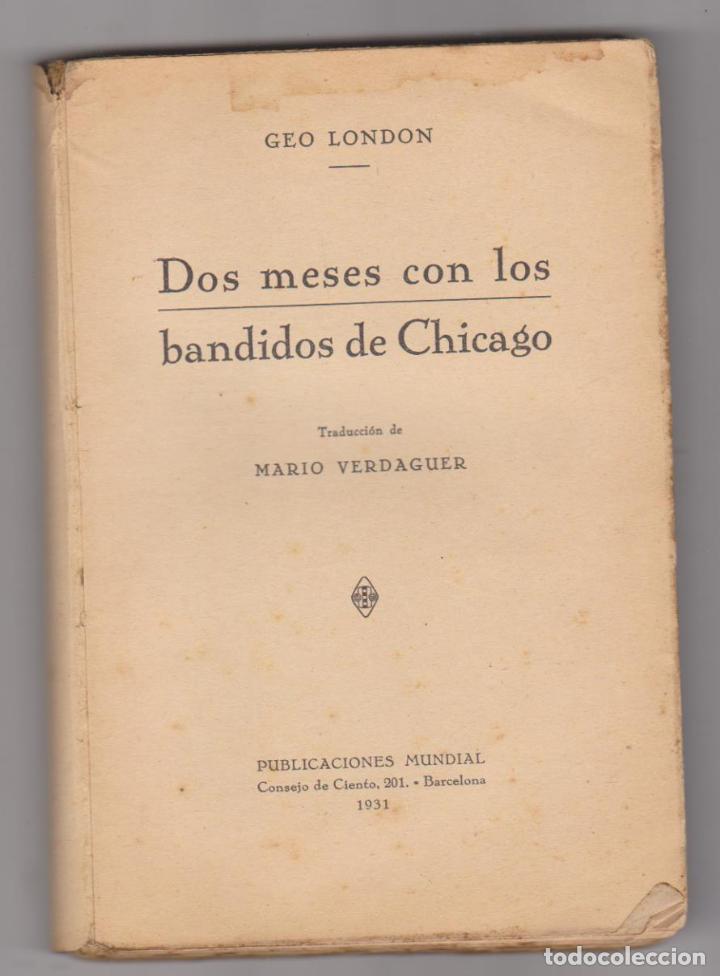 Libros: Geo Londosn. Dos meses con los bandidos de Chicago. Publicaciones Mundial 1931