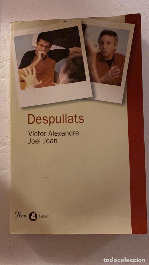 Libros: Despullats. V&iacute;ctor Alexandre i Joel Joan. Ed. Proa Debat - Foto 1