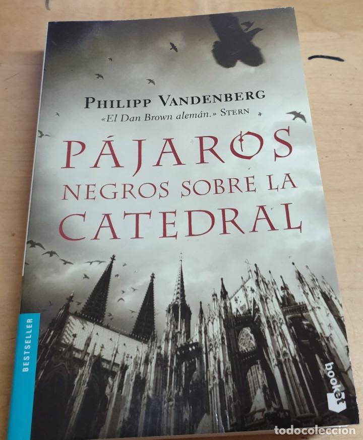 Libros: P&aacute;jaros negros sobre la catedral - VANDENBERG, PHILIPP - Foto 1