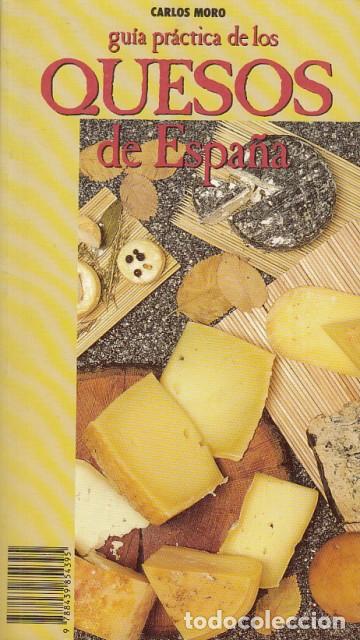 Libros: GU&Iacute;A PR&Aacute;CTICA DE LOS QUESOS DE ESPA&Ntilde;A - MORO, CARLOS - Foto 1