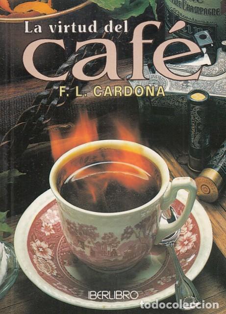 Libros: LA VIRTUD DEL CAF&Eacute; - CARDONA, F. L. - Foto 1