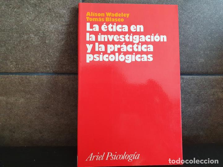 B&uuml;cher: LA ETICA EN LA INVESTIGACION Y LA PRACTICA PSICOLOGICAS, WADELEY , BLASCO