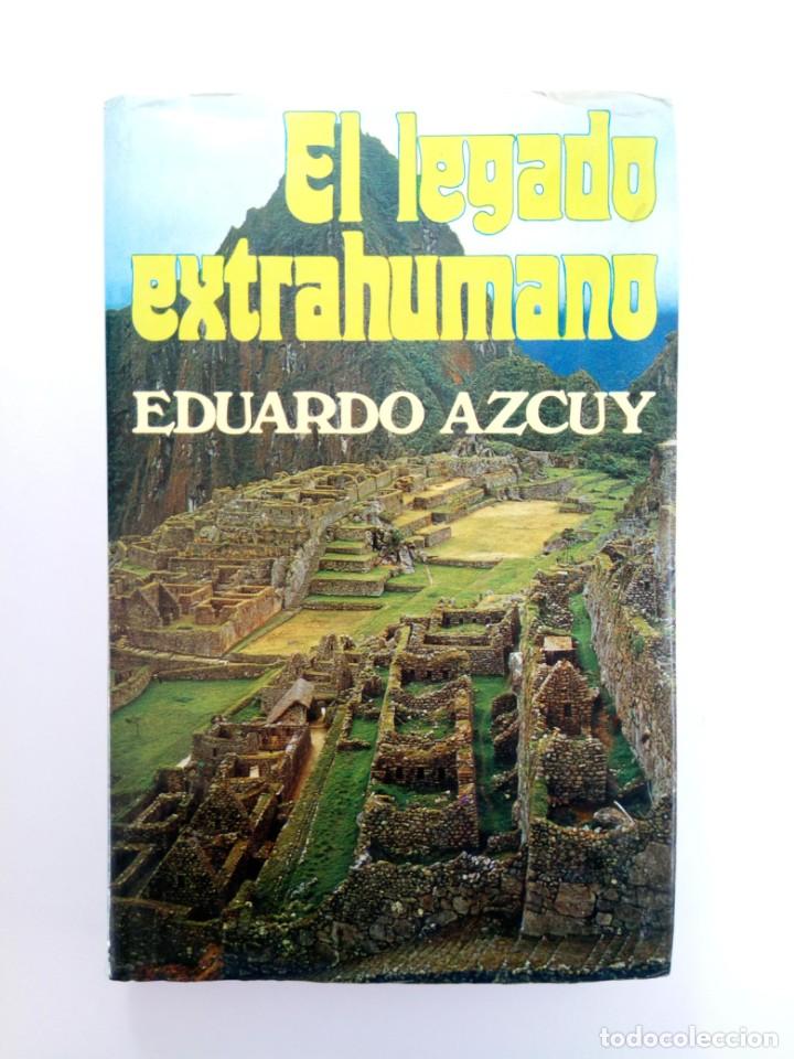 Libros: EL LEGADO EXTRAHUMANO - EDUARDO AZCUY - Foto 1