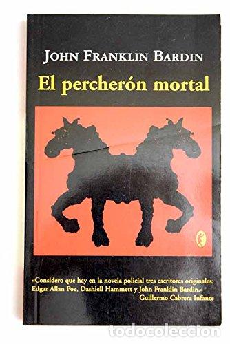 Libros: EL PERCHER&Oacute;N MORTAL - Bardin,John Franklin - Foto 1