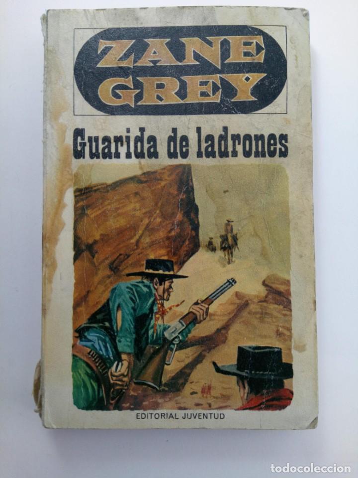 Libros: GUARIDA DE LADRONES - ZANE GREY - EDITORIAL JUVENTUD - Foto 1
