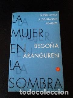 Libros: La mujer en la sombra. - ARANGUREN, Bego&ntilde;a: - Foto 1