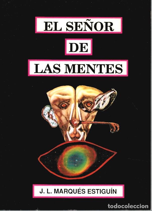 B&uuml;cher: EL SE&Ntilde;OR DE LAS MENTES - J. L. Marqu&eacute;s Estigu&iacute;n