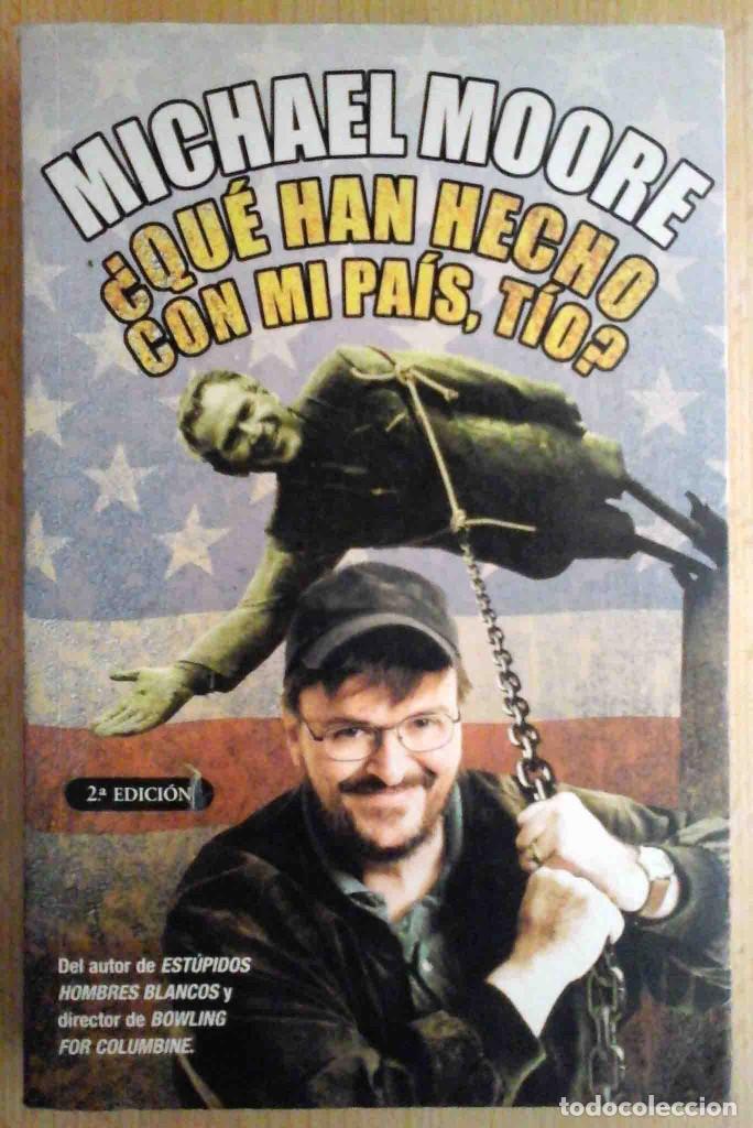 Libros: &iquest;Qu&eacute; han hecho con mi pa&iacute;s, t&iacute;o? (Michael Moore) - Foto 1