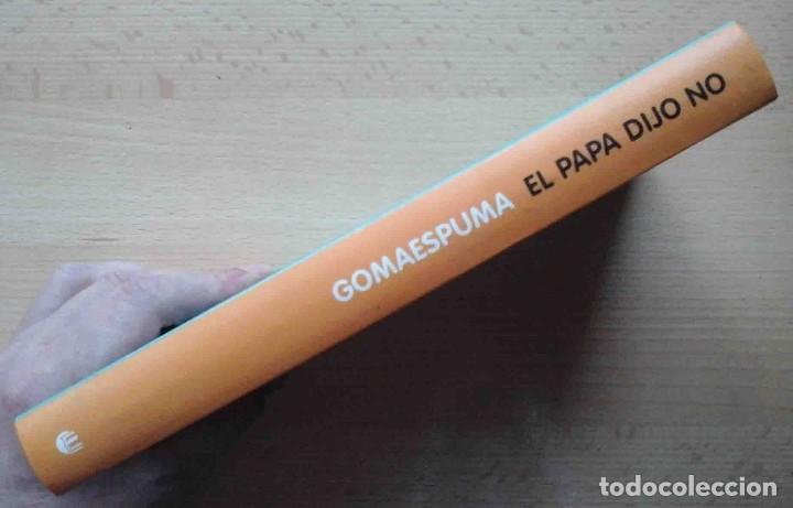 Libros: El Papa dijo No (Gomaespuma) Ediciones Temas de Hoy 2003 - Foto 6