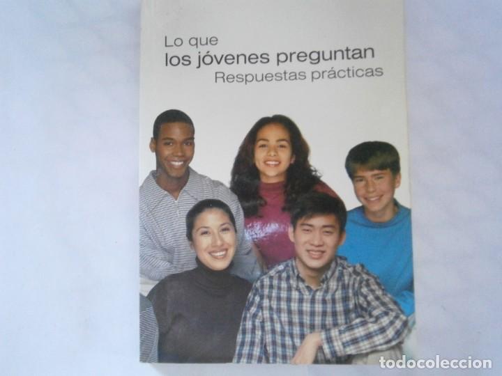 Libros: LO QUE LOS JOVENES PREGUNTAN RESPUESTAS PRACTICAS - Foto 1