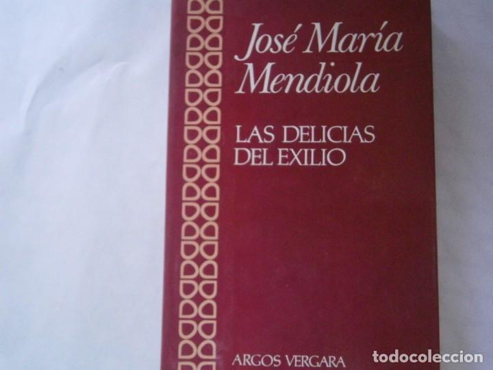 Libros: JOSE MARIA MENDIOLA, LAS DELICIAS DEL EXILIO - Foto 1