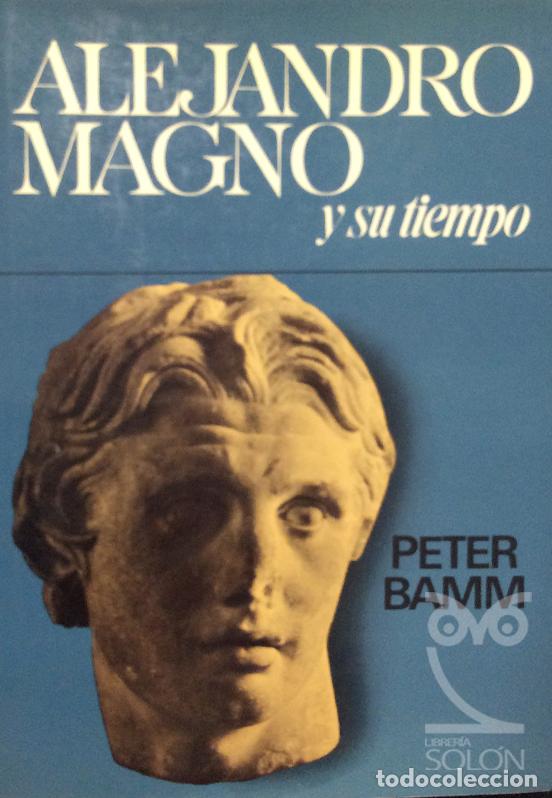 Libros: Alejandro Magno y su tiempo - Peter Bamm - Foto 1