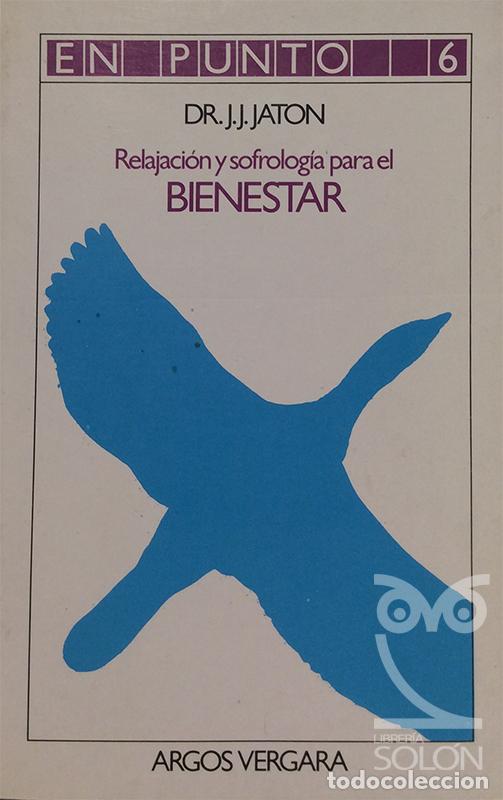 Libros: Relajaci&oacute;n y Sofrolog&iacute;a para el bienestar - J. J. Jaton - Foto 1