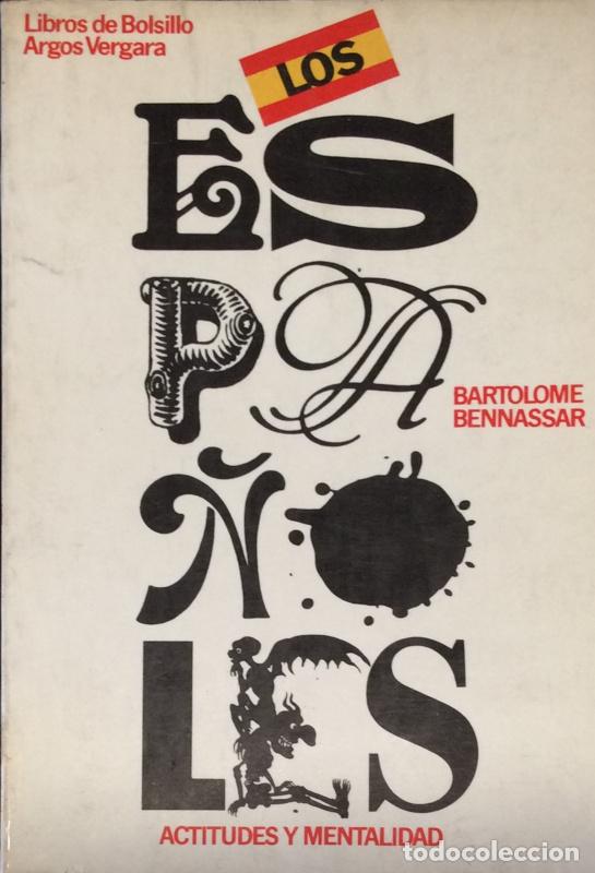 Libros: Los espa&ntilde;oles. Actitudes y mentalidad - Bartolom&eacute; Bennassar - Foto 1