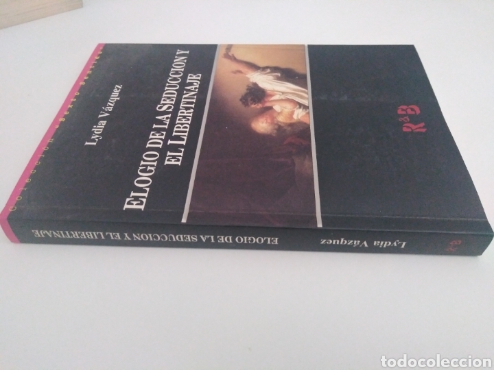 Libros: Elogio de la seducci&oacute;n y el libertinaje. Lydia V&aacute;zquez: - Foto 3