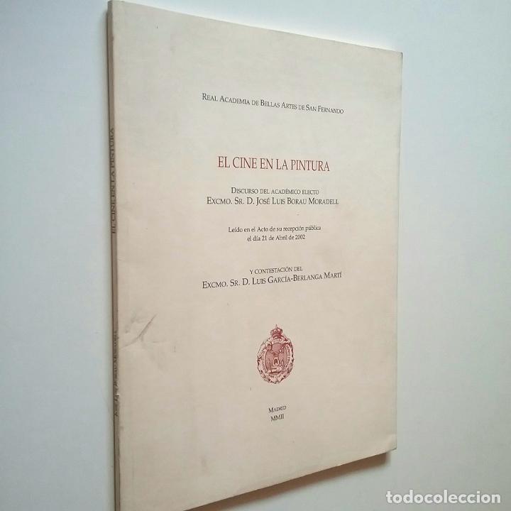 Libri di seconda mano: Jos&eacute; Luis Borau Moradell - Luis Garc&iacute;a-Berlanga Mart&iacute; - El cine en la pintura. Discurso del Acad&eacute;mic