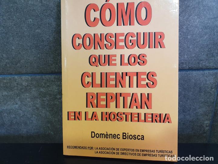 Libros: C&oacute;mo Conseguir Que Los Clientes Repitan En La Hosteler&iacute;a, Biosca, Dom&egrave;nec - Foto 1