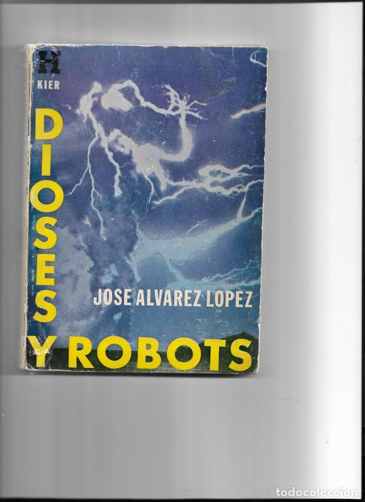 Libros: Dioses y robots.Jose Alvarez Lopez - Foto 1
