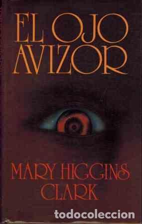 Libros: EL OJO AVIZOR - MARY HIGGINS CLARK - Foto 1
