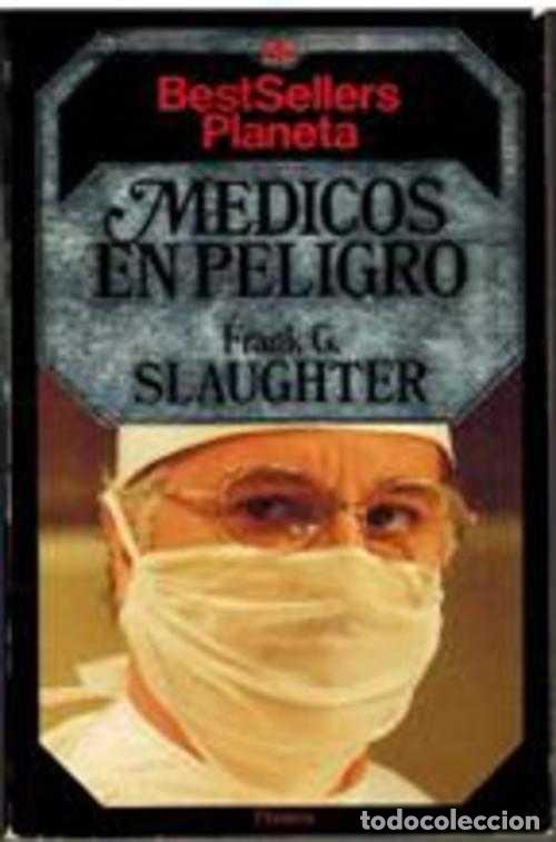 Libros: MEDICOS EN PELIGRO - FRANK G. SLAUGHTER - Foto 1