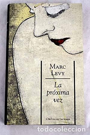 Libros: LA PR&Oacute;XIMA VEZ - Levy,Marc - Foto 1