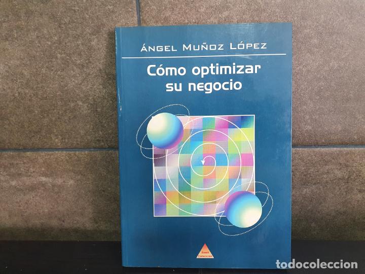Libros: C&oacute;mo optimizar su negocio.Mu&ntilde;oz L&oacute;pez, &Aacute;ngel - Foto 1