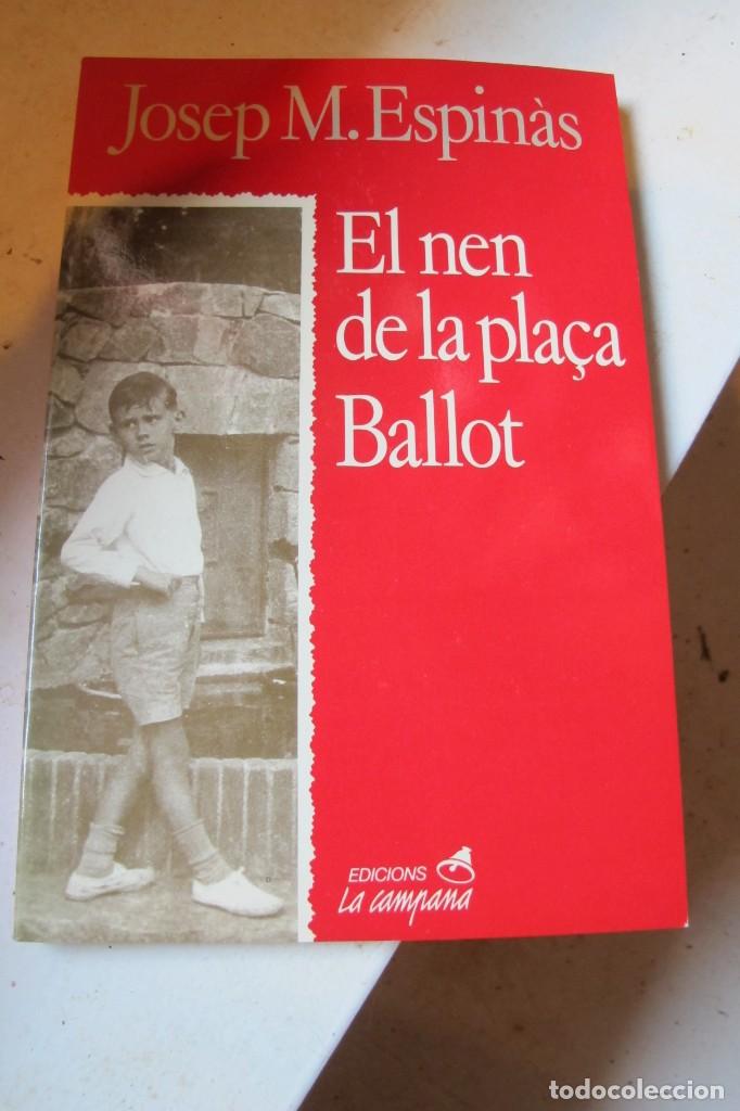 Libros: EL NEN DE LA PLA&Ccedil;A BALLOT. JOSEP M&ordf; ESPINAS - Foto 1