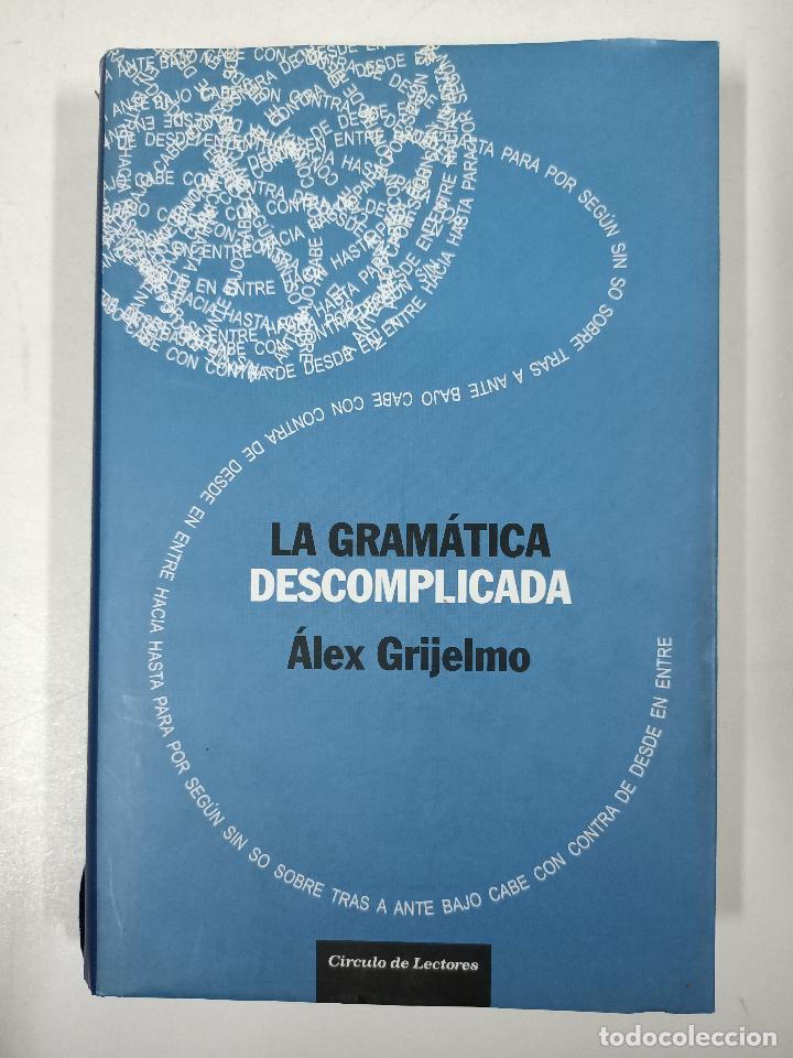 Libros: La gram&aacute;tica descomplicada / &Aacute;lex Grijelmo - Foto 1