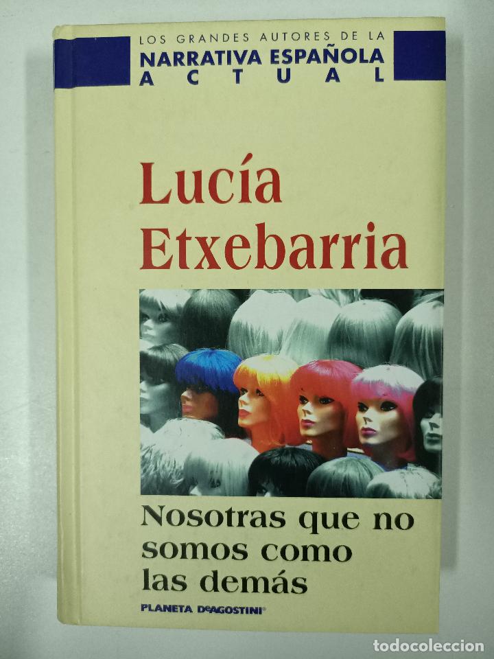 Libros: Nosotras que no somos como las dem&aacute;s / LUC&Iacute;A ETXEBARRIA - Foto 1