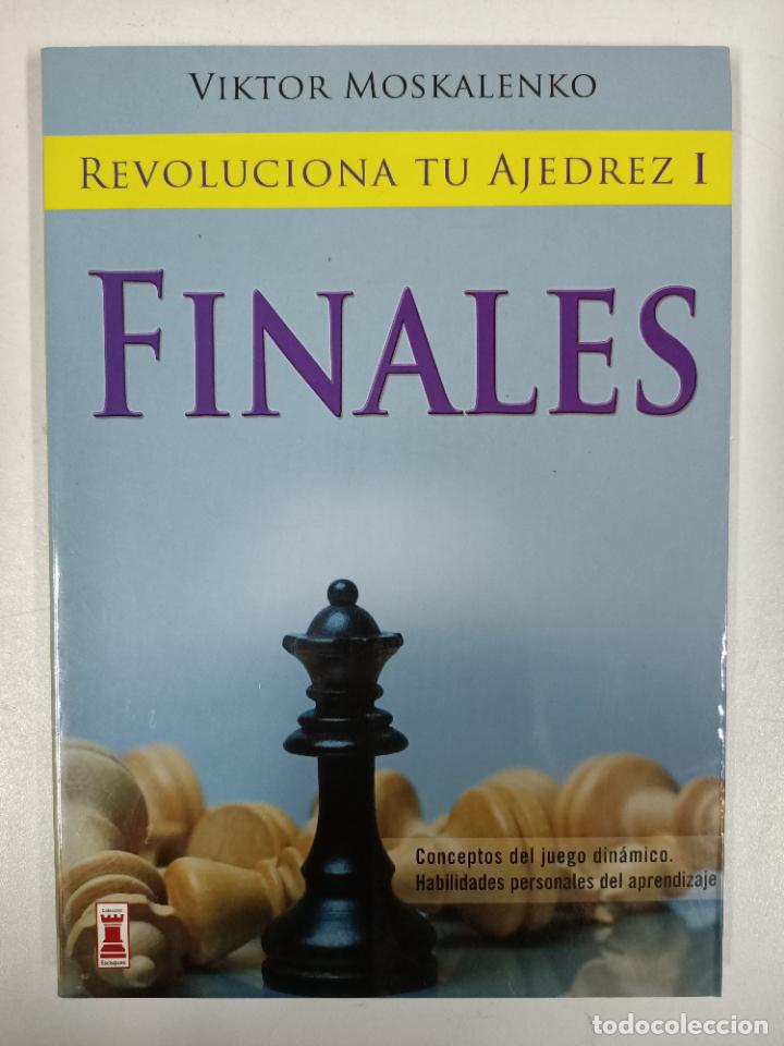 Libros: Revoluciona tu ajedrez I. Finales / Viktor Moskalenko - Foto 1