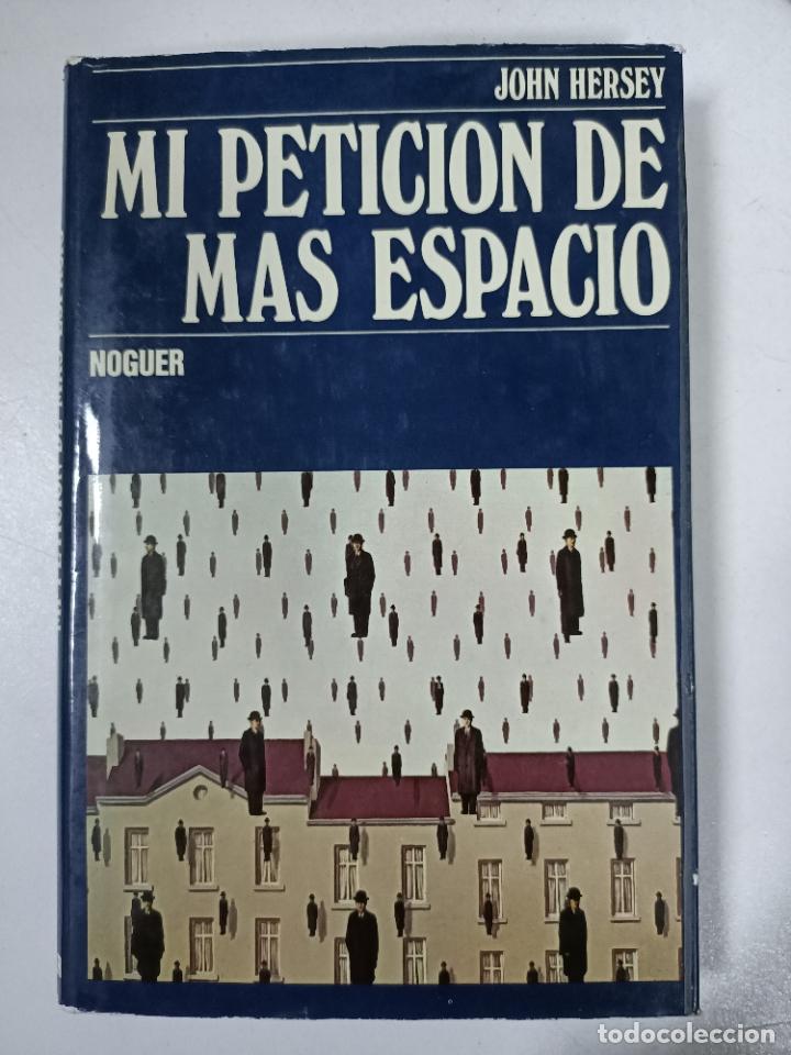 Libros: MI PETICI&Oacute;N DE MAS ESPACIO / John Hersey - Foto 1