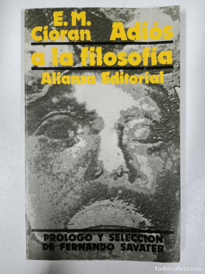 Libros: Adi&oacute;s a la filosof&iacute;a y otros textos / E.M. Cioran - Foto 1