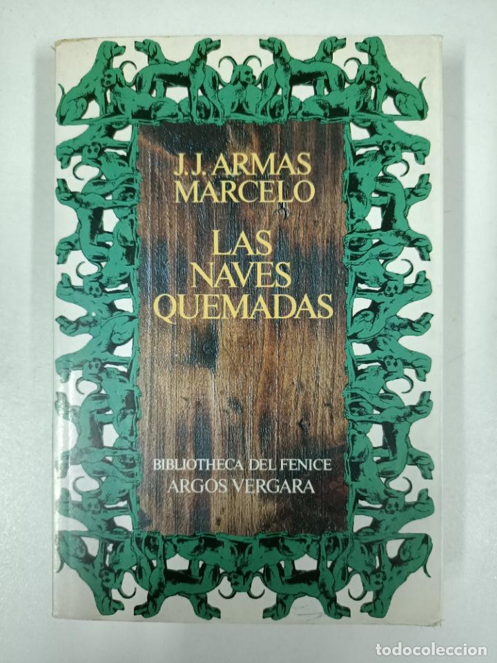 Libros: Las naves quemadas (Bibliotheca del fe?nice) / J.J. Armas Marcelo - Foto 1