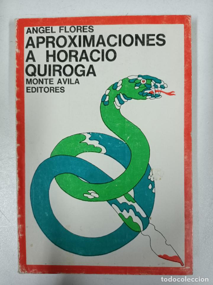 Libros: Aproximaciones a Horacio Quiroga / Angel Flores - Foto 1