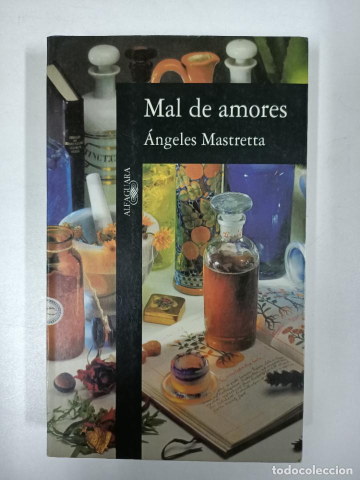 Libros: Mal de amores / &Aacute;ngeles Mastretta - Foto 1