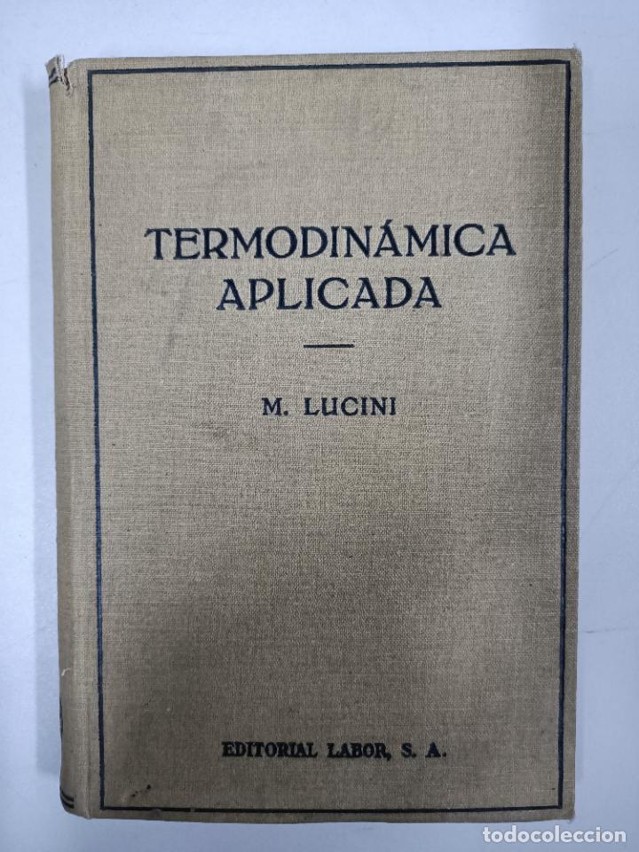 Libros: Termodin&aacute;mica aplicada / M. Lucini - Foto 1